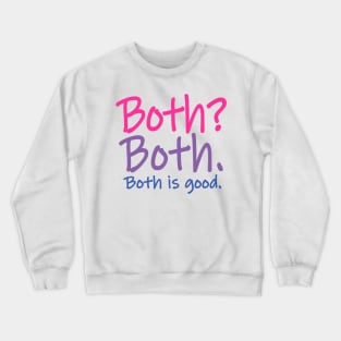 Both Both Is Good Bi Pride Clever Design Crewneck Sweatshirt